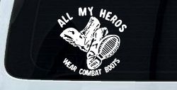 All My Heros Wear Combat Boots Military Car or Truck Window Decal Sticker