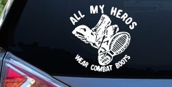 All My Heros Wear Combat Boots Military Car or Truck Window Decal Sticker