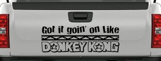 Got It Goin On Like Donkey Kong Funny Car or Truck Window Vinyl Decal Sticker (Black)