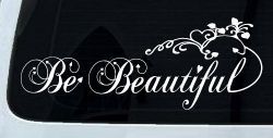 Be Beautiful Swirl Car or Truck Window Decal Sticker