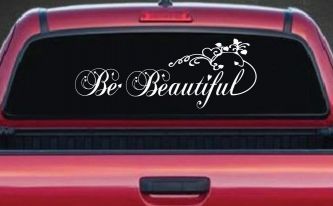 Be Beautiful Swirl Car or Truck Window Decal Sticker