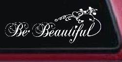 Be Beautiful Swirl Car or Truck Window Decal Sticker