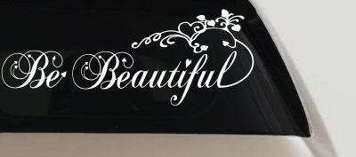 Be Beautiful Swirl Car or Truck Window Vinyl Decal Sticker