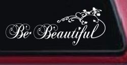 Be Beautiful Swirl Car or Truck Window Decal Sticker