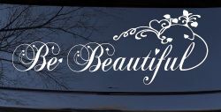 Be Beautiful Swirl Car or Truck Window Decal Sticker