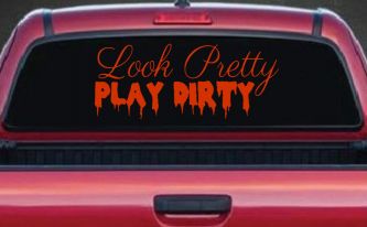 Look Pretty Play Dirty Car or Truck Window Decal Sticker (Orange Red)