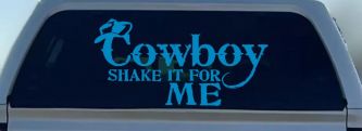 Cowboy Shake It For Me Country Car or Truck Window Decal Sticker (Blue)