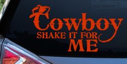 Cowboy Shake It For Me Country Car or Truck Window Decal Sticker (Orange Red)