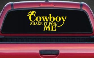 Cowboy Shake It For Me Country Car or Truck Window Decal Sticker (Yellow)