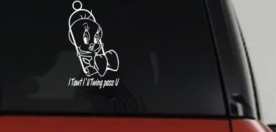 Tweety Bird Twing Pass U Text Cartoons Car or Truck Window Vinyl Decal Sticker