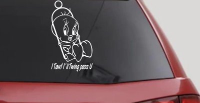 Tweety Bird Twing Pass U Text Cartoons Car or Truck Window Vinyl Decal Sticker