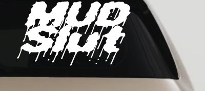 Mud Slut Off Road Car or Truck Window Vinyl Decal Sticker