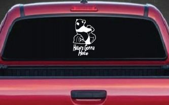 Haters Gonna Hate Panda Funny Car or Truck Window Decal Sticker