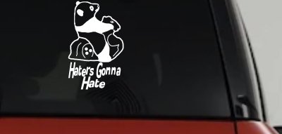 Haters Gonna Hate Panda Funny Car or Truck Window Vinyl Decal Sticker