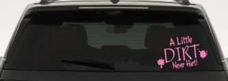 A Little Dirt Never Hurt Off Road Car or Truck Window Vinyl Decal Sticker (Pink)