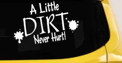 A Little Dirt Never Hurt Off Road Car or Truck Window Vinyl Decal Sticker