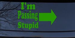 Im Passing Stupid Funny Car or Truck Window Decal Sticker (Lime)