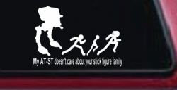 My AT ST Doesn't Care About Your Stick Family Car or Truck Window Decal Sticker