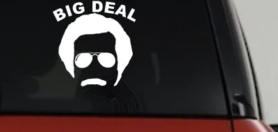 Big Deal Hair And Mustache Funny Car or Truck Window Vinyl Decal Sticker