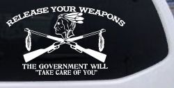 Native American Indian Release Your Weapons Guns 2nd Amendment Car or Truck Window Decal Sticker