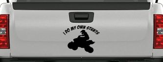 I Do My Own Stunts Four wheeler Off Road Car or Truck Window Vinyl Decal Sticker (Black)
