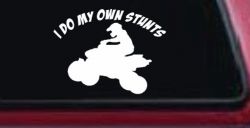 I Do My Own Stunts Four wheeler Off Road Car or Truck Window Decal Sticker