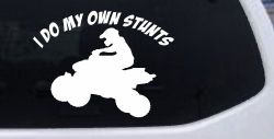 I Do My Own Stunts Four wheeler Off Road Car or Truck Window Decal Sticker