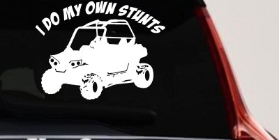 I Do My Own Stunts UTV Side By Side Off Road Car or Truck Window Vinyl Decal Sticker