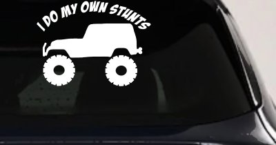 I Do My Own Stunts Jeep Off Road Car or Truck Window Vinyl Decal Sticker