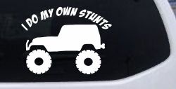 I Do My Own Stunts Jeep Off Road Car or Truck Window Decal Sticker