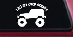I Do My Own Stunts Jeep Off Road Car or Truck Window Decal Sticker
