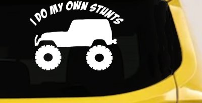 I Do My Own Stunts Jeep Off Road Car or Truck Window Vinyl Decal Sticker