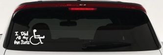 I Did All My Own Stunts Wheelchair Funny Car or Truck Window Vinyl Decal Sticker (White)