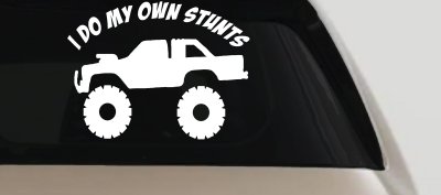 I Do My Own Stunts Truck Off Road Car or Truck Window Vinyl Decal Sticker