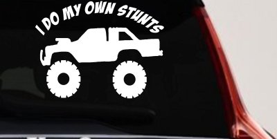 I Do My Own Stunts Truck Off Road Car or Truck Window Vinyl Decal Sticker