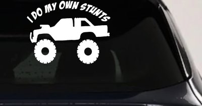I Do My Own Stunts Truck Off Road Car or Truck Window Vinyl Decal Sticker