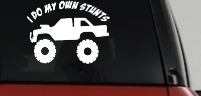 I Do My Own Stunts Truck Off Road Car or Truck Window Vinyl Decal Sticker