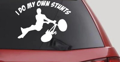 I Do My Own Stunts BMX Bike Tailwhip Moto Sports Car or Truck Window Vinyl Decal Sticker