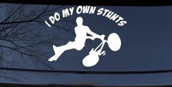 I Do My Own Stunts BMX Bike Tailwhip Moto Sports Car or Truck Window Decal Sticker