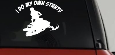 I Do My Own Stunts Snowmobile Moto Sports Car or Truck Window Vinyl Decal Sticker