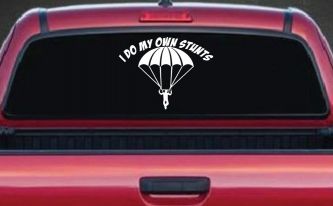 I Do My Own Stunts Skydiving Sports Car or Truck Window Decal Sticker
