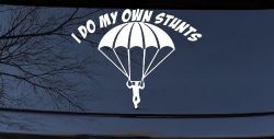 I Do My Own Stunts Skydiving Sports Car or Truck Window Decal Sticker