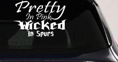 Pretty In Pink Wicked In Spurs Cowgirl Country Farm Ranch Rodeo  Car or Truck Window Vinyl Decal Sticker (White)