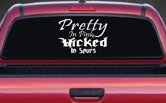 Pretty In Pink Wicked In Spurs Cowgirl Country Farm Ranch Rodeo  Car or Truck Window Decal Sticker