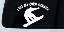 I Do My Own Stunts Snowboarding Sports Car or Truck Window Decal Sticker