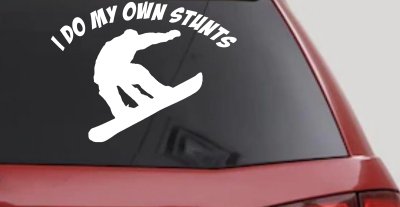 I Do My Own Stunts Snowboarding Sports Car or Truck Window Vinyl Decal Sticker