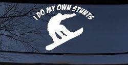 I Do My Own Stunts Snowboarding Sports Car or Truck Window Decal Sticker
