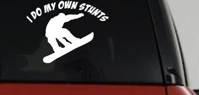 I Do My Own Stunts Snowboarding Sports Car or Truck Window Vinyl Decal Sticker