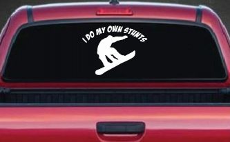 I Do My Own Stunts Snowboarding Sports Car or Truck Window Decal Sticker