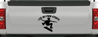 I Do My Own Stunts Skateboarding Car or Truck Window Vinyl Decal Sticker (Black)